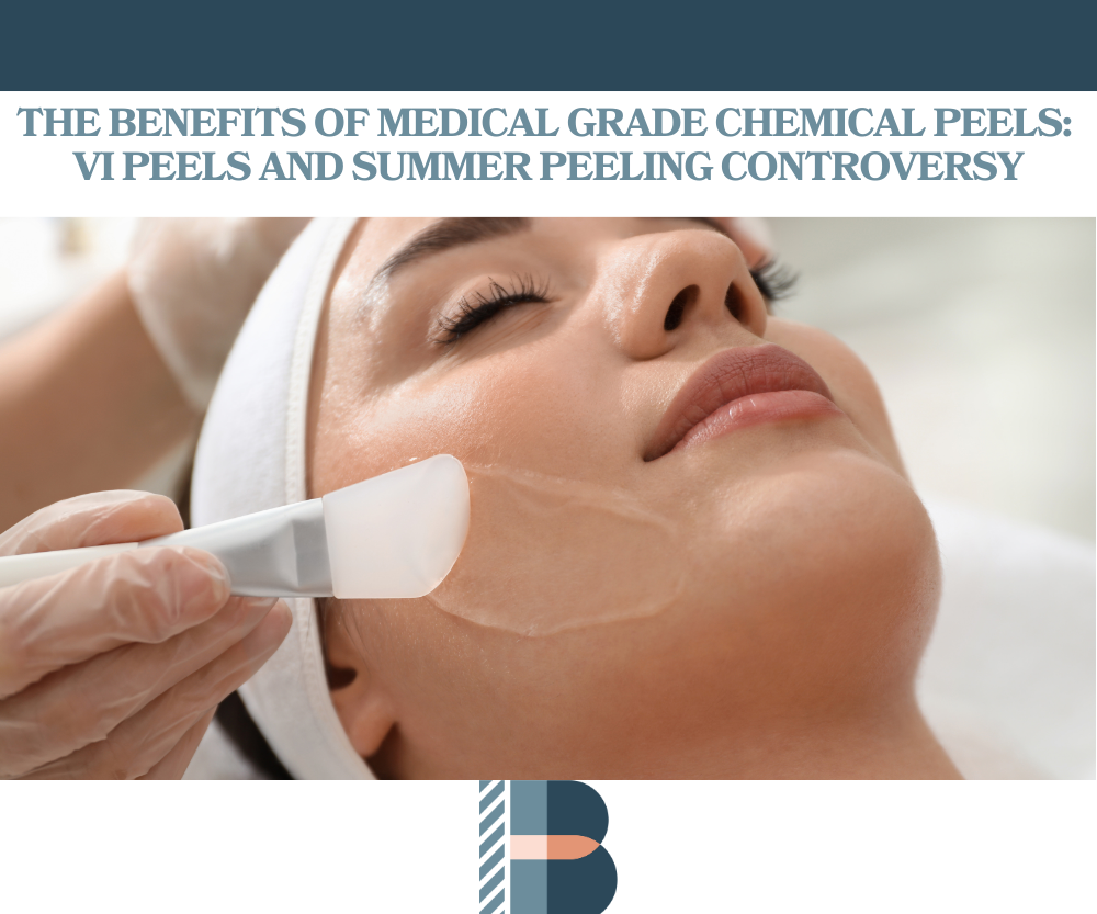 The Benefits of Medical Grade Chemical Peels VI Peels and Summer Peeling Controversy
